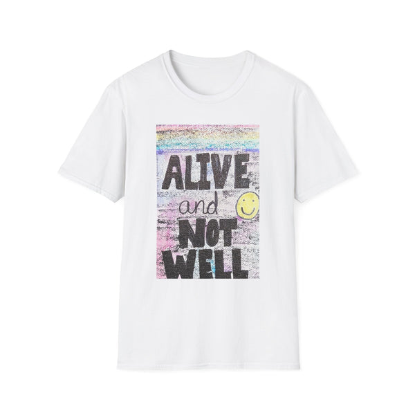 Alive and Not Well Graphic Tee | Unisex Softstyle T-Shirt | Casual Everyday Wear