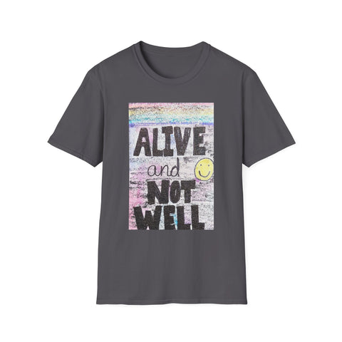 Alive and Not Well Graphic Tee | Unisex Softstyle T-Shirt | Casual Everyday Wear